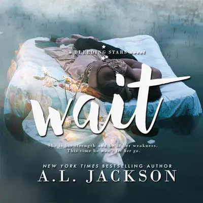 Wait Audibook, by A.L. Jackson