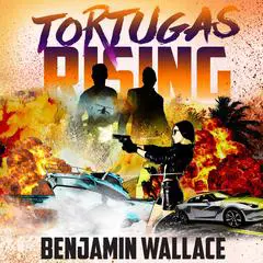 Tortugas Rising Audibook, by Benjamin Wallace