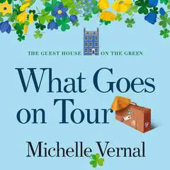 What Goes On Tour Audibook, by Michelle Vernal