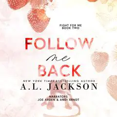 Follow Me Back Audibook, by A.L. Jackson