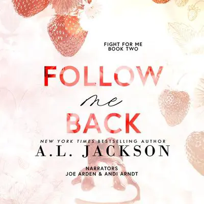 Follow Me Back Audibook, by A.L. Jackson