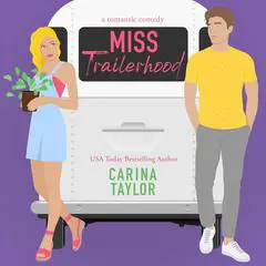 Miss Trailerhood: Romantic Comedy Audibook, by Carina Taylor