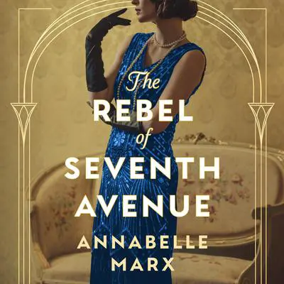 Rebel of Seventh Avenue, The Audibook, by Annabelle Marx