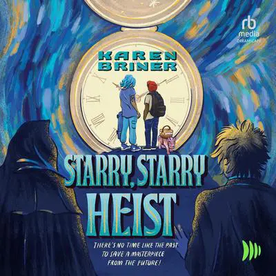 Starry, Starry Heist Audibook, by Karen Briner