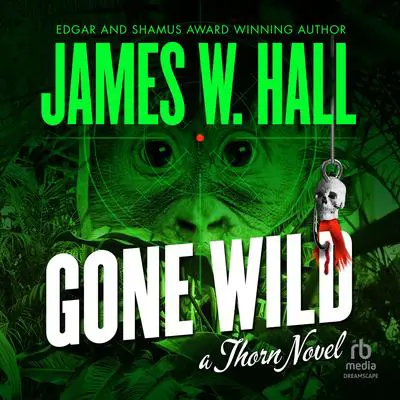 Gone Wild Audibook, by James W. Hall