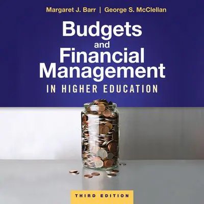 Budgets and Financial Management in Higher Education, 3rd Edition Audibook, by Margaret J. Barr