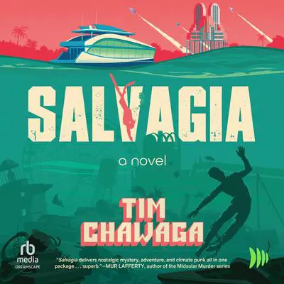 Salvagia: A Novel Audibook, by Tim Chawaga