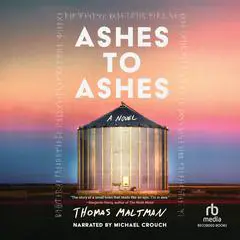 Ashes to Ashes Audibook, by Thomas Maltman