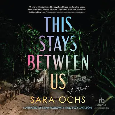 This Stays Between Us Audibook, by Sara Ochs