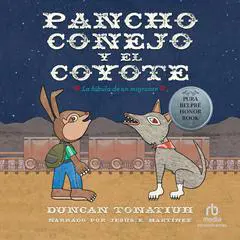 Pancho conejo y el coyote: La fábula de un migrante Audibook, by Duncan Tonatiuh