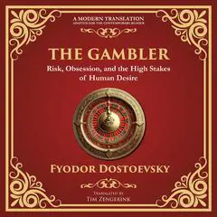 The Gambler: A Brilliant Exploration of Obsession, Risk, and Fortune Audibook, by Tim Zengerink