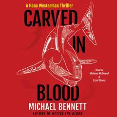 Carved in Blood: A Hana Westerman Thriller Audibook, by 