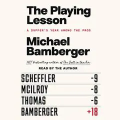 Playing Lesson: A Duffer's Year Among the Pros Audibook, by Michael Bamberger