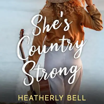 She's Country Strong Audibook, by Heatherly Bell