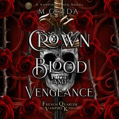Crown of Blood and Vengeance: Dark Vampire Mafia Romance Audibook, by M Guida