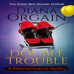 Double Trouble: A New Mom Turns Detective Audibook, by Diana Orgain