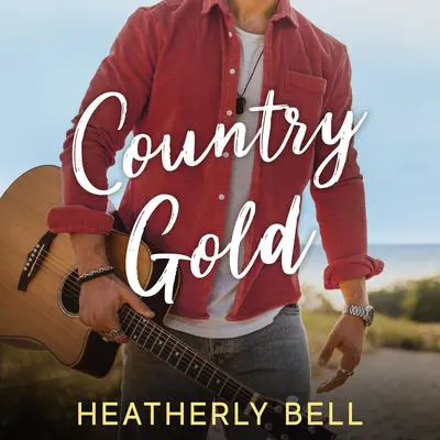 Country Gold Audibook, by Heatherly Bell