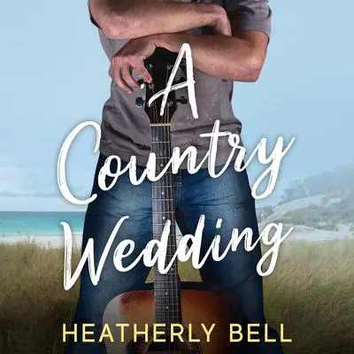 Country Wedding, A Audibook, by Heatherly Bell