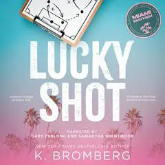 Lucky Shot Audibook, by K. Bromberg