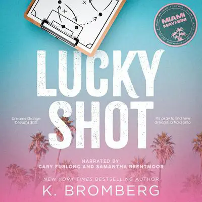 Lucky Shot Audibook, by K. Bromberg