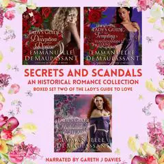 Secrets and Scandals - an Historical Romance Collection: boxed set two of The Lady's Guide to Love series Audibook, by Emmanuelle de Maupassant