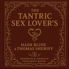 The Tantric Sex Lover's Audibook, by Hash Blink