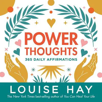 Power Thoughts: 365 Daily Affirmations Audibook, by Louise Hay
