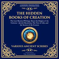 The Hidden Books of Creation – The Lost Mystical Writings About the Origins of the Universe: Jewish Mysticism, The Tree of Life, and the Secrets of the Cosmos Audibook, by Tim Zengerink