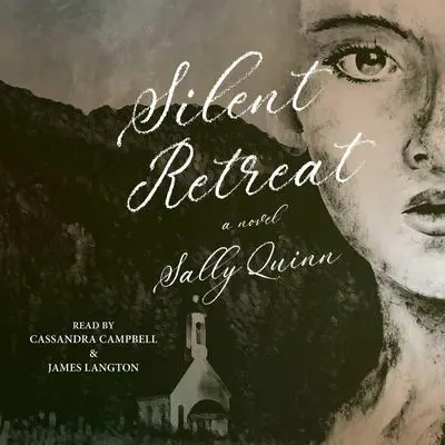 Silent Retreat: A Novel Audibook, by Sally Quinn