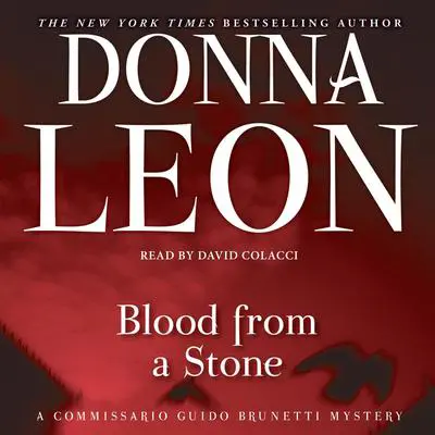 Blood from a Stone: A Commissario Guido Brunetti Mystery Audibook, by Donna Leon