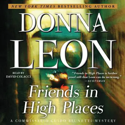 Friends in High Places: A Commissario Guido Brunetti Mystery Audibook, by Donna Leon