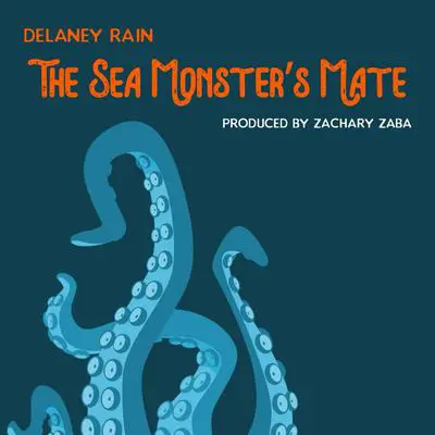 The Sea Monster's Mate: A Gay Monster Romance with Tentacles Audibook, by Delaney Rain