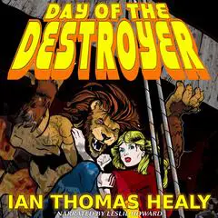 Day of the Destroyer Audibook, by Ian Thomas Healy