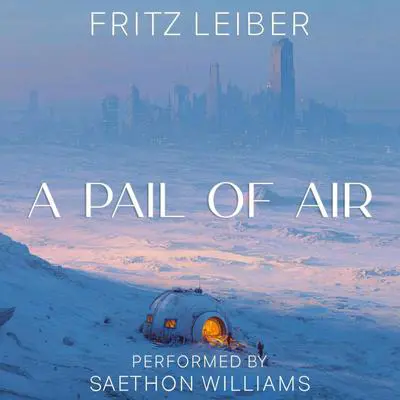 A Pail of Air Audibook, by Fritz Leiber