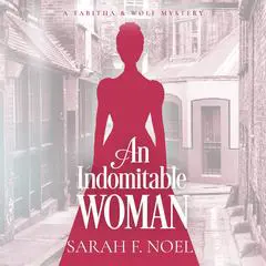 Indomitable Woman, An: A Historical Romance Mystery Audibook, by Sarah F. Noel