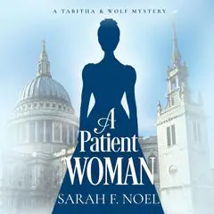 Patient Woman, A: A Historical Romance Mystery Audibook, by Sarah F. Noel