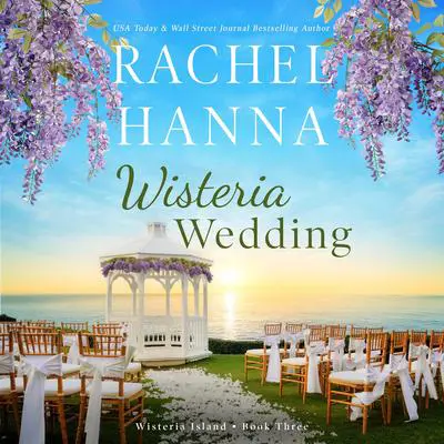 Wisteria Wedding Audibook, by Rachel Hanna