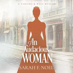 Audacious Woman, An: A Historical Romance Mystery Audibook, by Sarah F. Noel