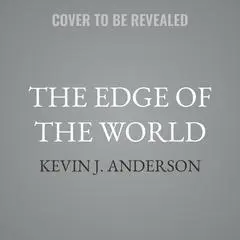 The Edge of the World Audibook, by Kevin J. Anderson