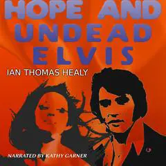 Hope and Undead Elvis Audibook, by Ian Thomas Healy