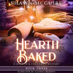 Hearth Baked: A Whispering Pines Mystery, Book 16 Audibook, by Shawn McGuire
