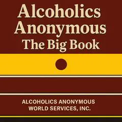 Alcoholics Anonymous: The Big Book Audibook, by Alcoholics Anonymous World Services Inc.