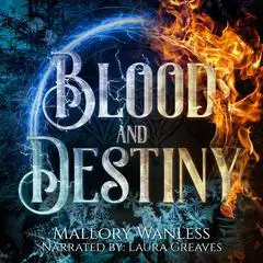 Blood and Destiny: Enchanted II Audibook, by Mallory Wanless