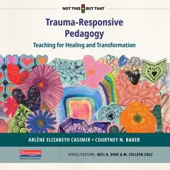 Trauma Responsive Pedagogy: Teaching for Healing and Transformation Audibook, by Arlène Elizabeth Casimir