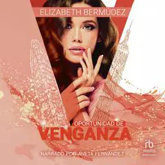 Oportunidad de venganza Audibook, by Elizabeth Bermúdez