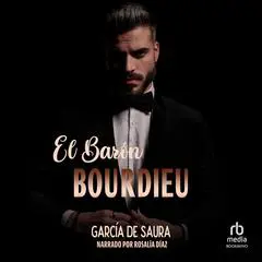 El Barón BOURDIEU: Romántica contemporánea Audibook, by García de Saura