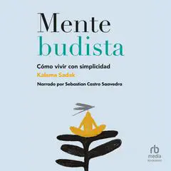 Mente budista: Cómo vivir con simplicidad Audibook, by Kalama Sadak