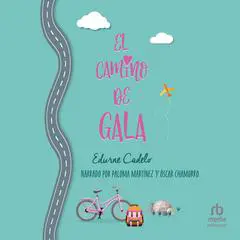 El Camino de Gala Audibook, by Edurne Cadelo