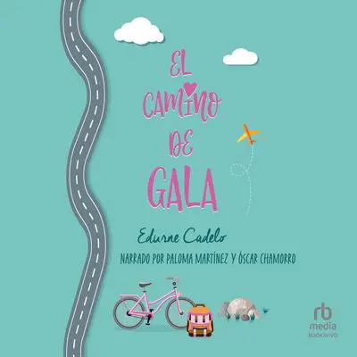 El Camino de Gala Audibook, by Edurne Cadelo