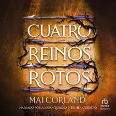 Cuatro reinos rotos (Four Ruined Realms) Audibook, by Mai Corland